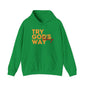 Try God's Way Unisex Hooded Sweatshirt