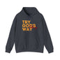 Try God's Way Unisex Hooded Sweatshirt