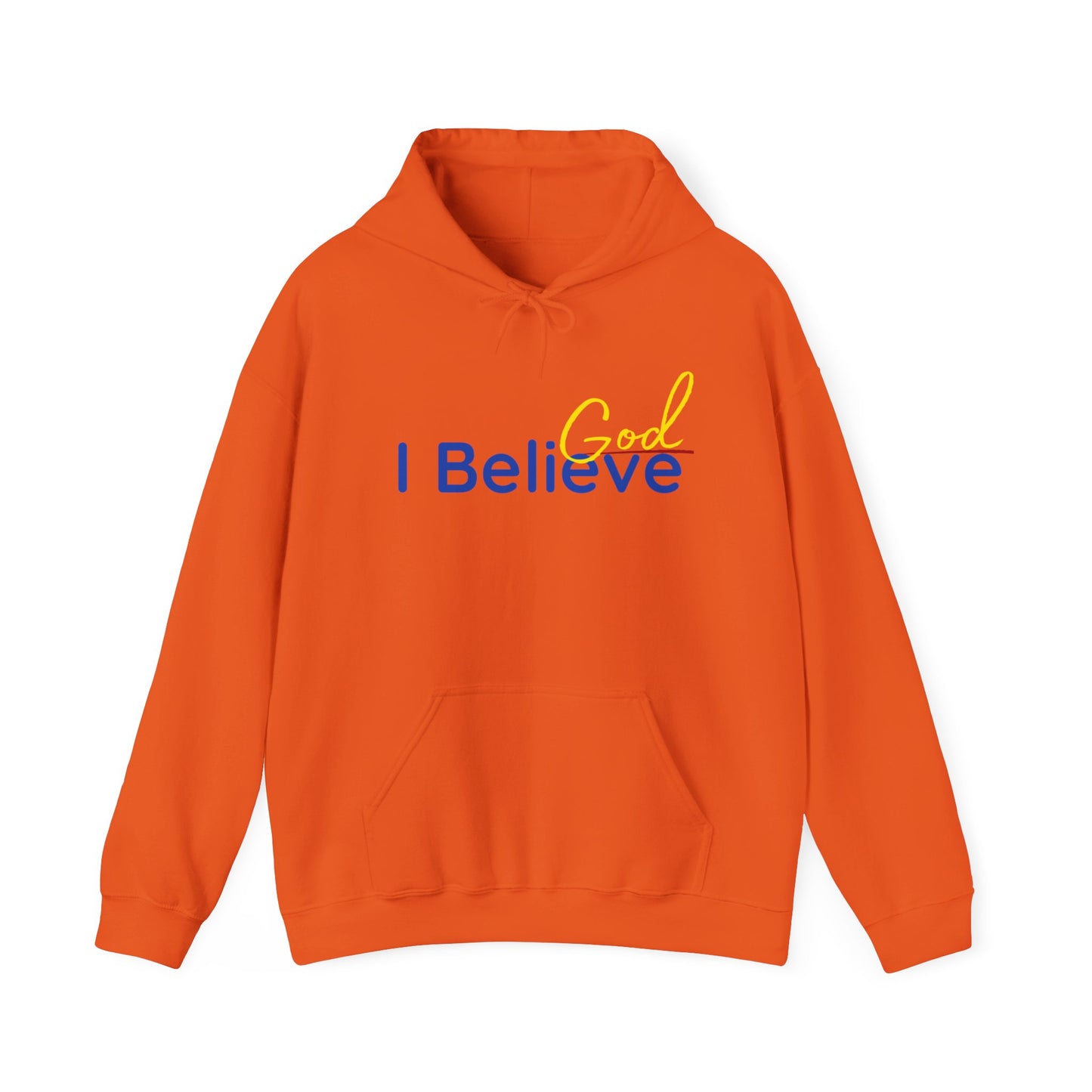 I Believe God Unisex Hooded Sweatshirt