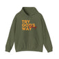 Try God's Way Unisex Hooded Sweatshirt