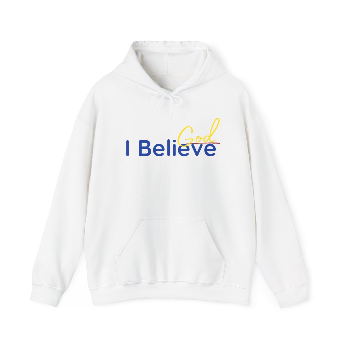 I Believe God Unisex Hooded Sweatshirt