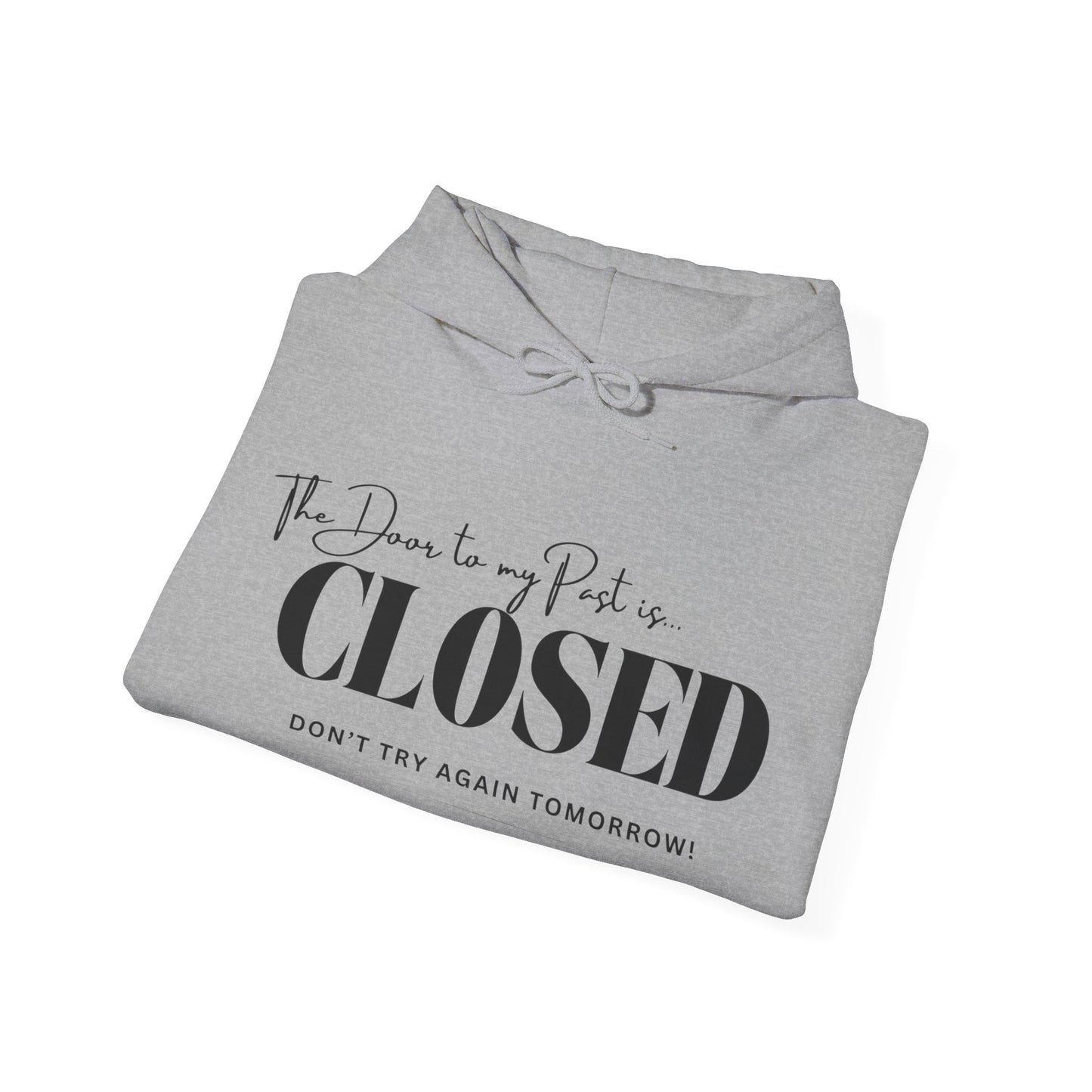 My Past is Closed Hooded Sweatshirt