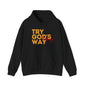 Try God's Way Unisex Hooded Sweatshirt